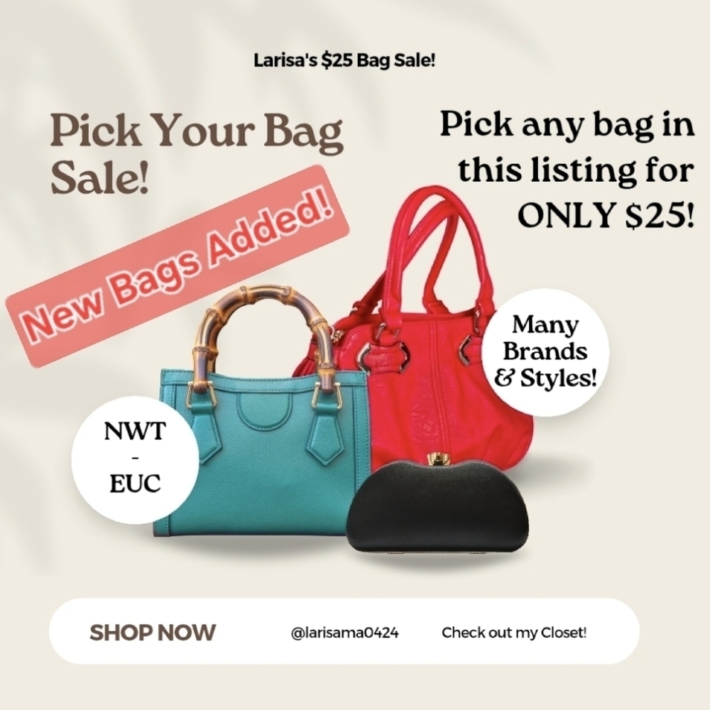 PICK YOUR BAG! $25 Each! Buy It Now PRICE